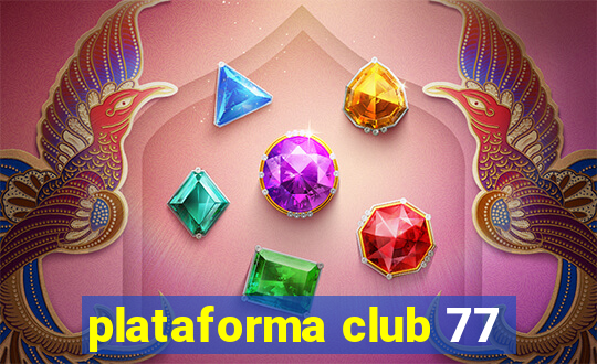 plataforma club 77